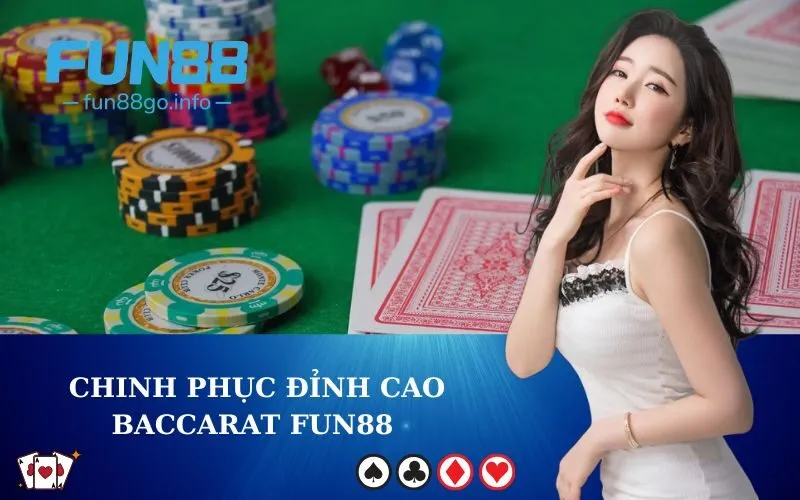 Chinh phục đỉnh cao baccarat fun88 